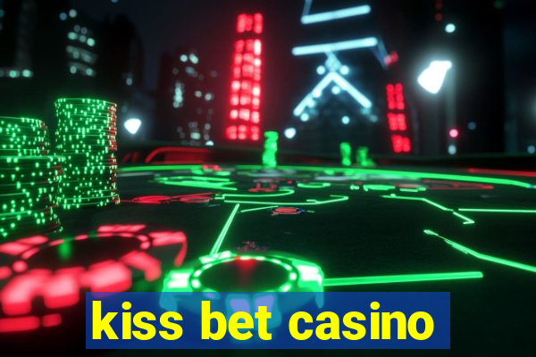 kiss bet casino